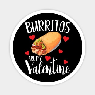 Burritos are my valentine funny gift for foodies Magnet